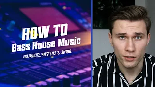 How to make Bass House Music like Knock2, Habstrakt, Joyride | Bass House Tutorial