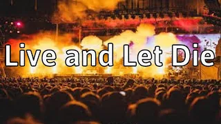 Paul McCartney and Wings - Live and Let Die - Lyrics - Live