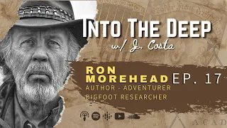 Ron Morehead - Bigfoot, UFOs, Sasquatch & Yeti  [Ep.17]