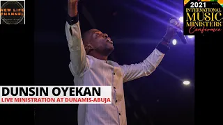 DUNSIN OYEKAN || LIVE MINISTRATION AT INTERNATIONAL MUSIC MINISTERS CONFERENCE