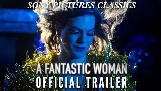 A Fantastic Woman | Official Trailer HD (2017)