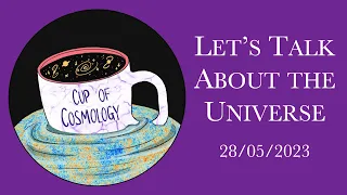 Cup of Cosmology: let's talk about the universe!