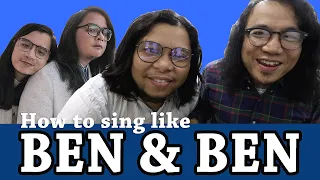 HOW TO SING LIKE BEN AND BEN