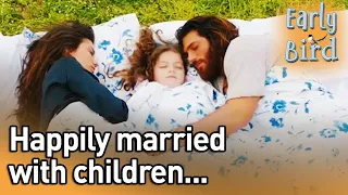 Happily Married With Children... - Early Bird (English Subtitles) | Erkenci Kus