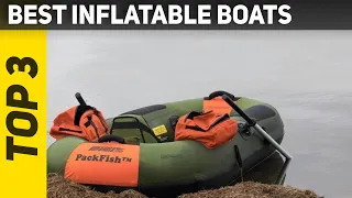 Top 3 Best Inflatable Boats 2022