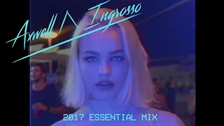 Axwell Λ Ingrosso | 2017 Essential Mix