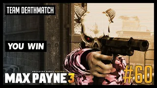 [PC] Team Deathmatch #60 | Max Payne 3