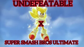 UNDEFEATABLE X SMASH ULTIMATE SONIC MONTAGE