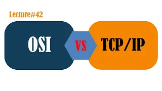 OSI Model Vs TCP IP Model | Difference between OSI Model and TCP IP Model | Comparison TCP IP vs OSI