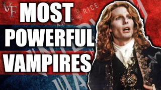 Vampire Chronicles - 5 Most Powerful Vampires