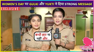 Gulki Joshi & Yukti Kapoor Give A Strong Message On Women's Day | Exclusive