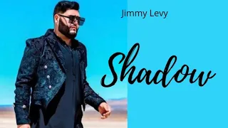 Jimmy Levy • shadow • Lyrics for you