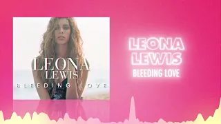 Leona Lewis - Bleeding Love (Official Audio) ❤  Love Songs