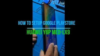 Setup Google Play Store Huawei Y6p MED-LX9