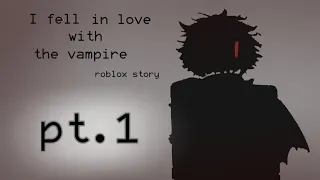 I fell in love with the vampire || roblox gay story || is my first time i do it || it bad