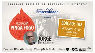 *📺PINGA FOGO Nº 182 | JORGE ELARRAT - 30/10/2023 - 21h35 📆*