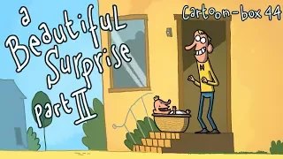 a Beautiful Surprise Part 2 | Cartoon-Box 44