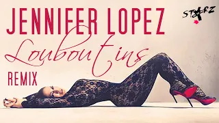 Jennifer Lopez - Louboutins (DJtothestarz Remix)