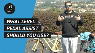 What Level Pedal Assist Should You Use? | E-Bike Questions
