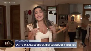 LAUANA PRADO: CANTORA FALA SOBRE CARREIRA E NOVOS PROJETOS