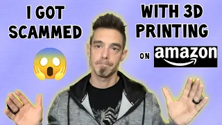 How I got scammed on Amazon with 3D printing products