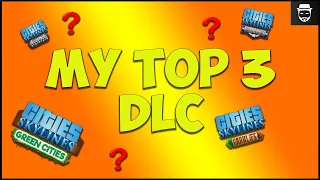 Cities Skylines - My Top 3 DLC Packs