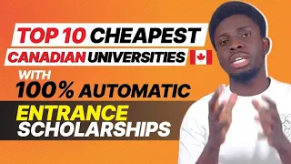 TOP 10 CHEAPEST CANADIAN UNIS WITH 100% AUTOMATIC ENTRANCE SCHOLARSHIPS | NO SEPARATE APPLICATIONS