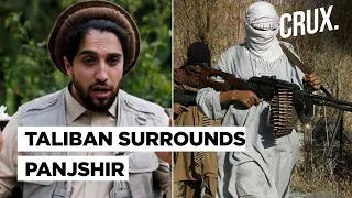 Taliban Fighters Surround Panjshir Valley; Saleh Defiant, Ahmad Massoud Says ‘Ready for War'