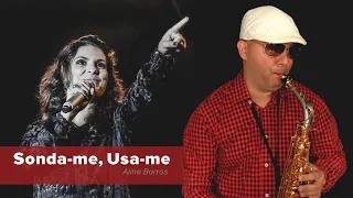 Sonda-me, usa-me Aline Barros (Diego marinho sax gospel instrumental )