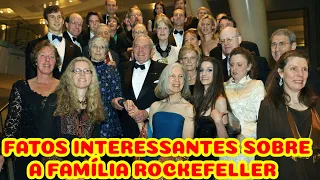 Família Rockefeller: 10 fatos que você não sabia sobre os mais ricos da história.#Rockefeller