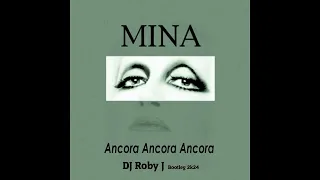 Mina   Ancora Ancora Ancora DJ Roby J Bootleg 2k24