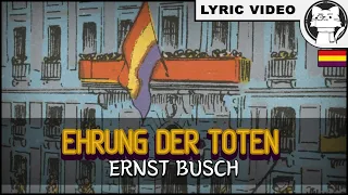 Ehrung der Toten - Ernst Busch [⭐ LYRICS GER/ENG] [Spanish Civil War]