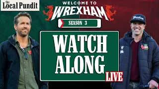 LIVE WATCH ALONG | Welcome To Wrexham: Season 3 | Follow Us On X & Insta @thelocalpundit