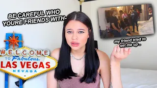 my friend tried to set me up in vegas.. *scary storytime*