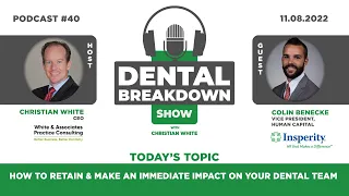 How To Retain & Make An Immediate Impact On Your Dental Team - DENTAL BREAKDOWN SHOW #40