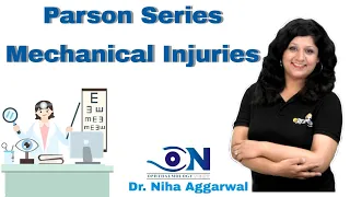 Parson Series_Mechanical Injuries || Dr. Niha Aggarwal