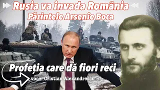 Profetia Parintelui Arsenie Boca Care Da Fiori Reci: Rusia Va Invada Romania!