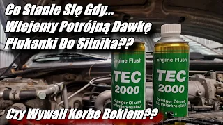 Co Stanie Się Gdy Wlejemy Potrójną Dawkę Płukanki Do Silnika?? Tec2000!