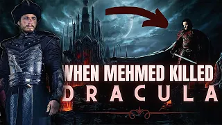 When Mehmed Killed Dracula | The Real Story