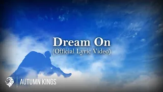 Autumn Kings - Dream On (Official Lyric Video)