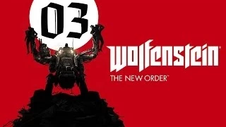 Wolfenstein: The New Order #3 - Минус 14 лет