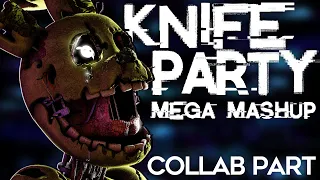 [FNAF SFM] Knife Party Mega Mashup Collab Part