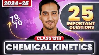 Chemical Kinetics |25 Important questions | Class 12 Chemistry |Sourabh Raina