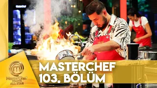 MasterChef Türkiye All Star 103. Bölüm @MasterChefTurkiye