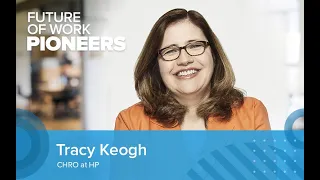 Tracy Keogh: Future of Work at HP,  Freelancing, HR Leadership | Future of Work Pioneers Podcast #4