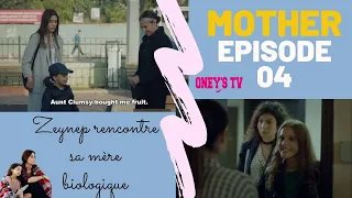 MOTHER ÉPISODE 4  | ZEYNEP RENCONTRE SA MÈRE BIOLOGIQUE