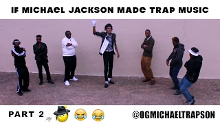 IF MICHAEL JACKSON MADE TRAP MUSIC [PART 2] "Billie Jean And I Dab"