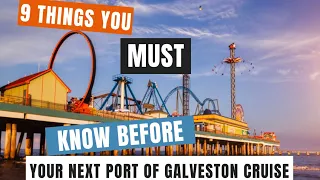 9 Must Know Tips Before Your Next Port of Galveston Cruise!