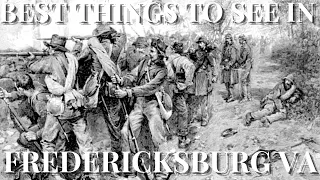 Best Things To See In Fredericksburg VA