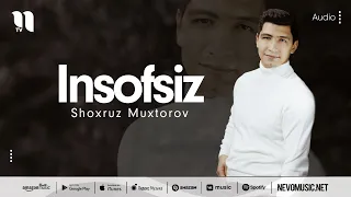 Shoxruz Muxtorov - Insofsiz (audio 2022)